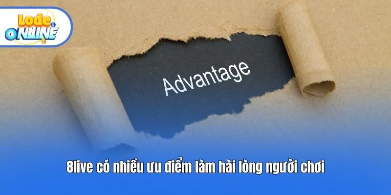 8live có nhiều ưu điểm làm hài lòng người chơi