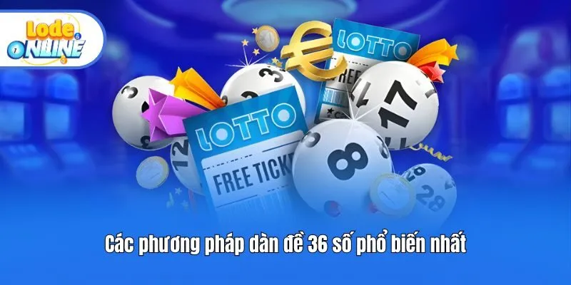 Các phương pháp dàn đề 36 số phổ biến nhất