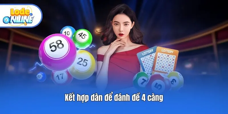 Kết hợp dàn để đánh đề 4 càng
