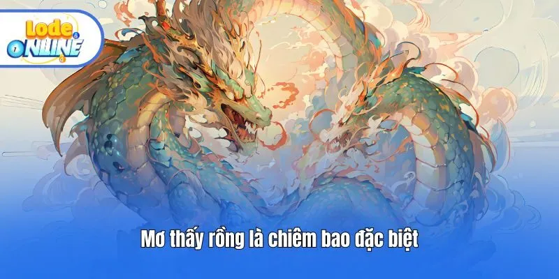 Mơ thấy rồng là chiêm bao đặc biệt