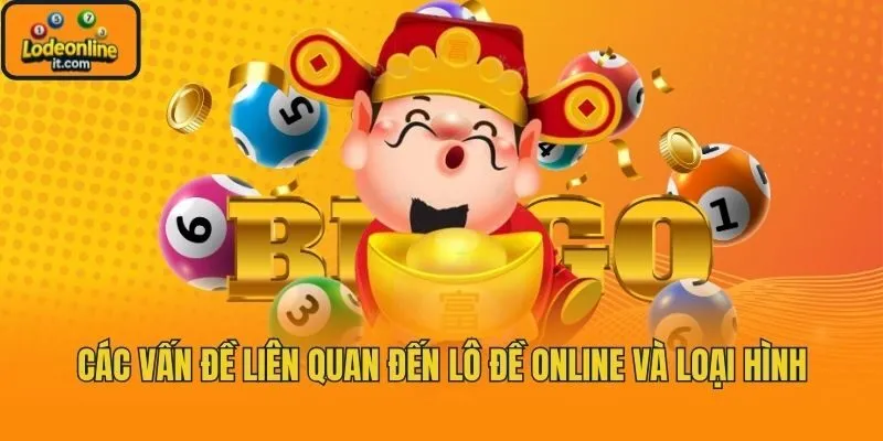 Các vấn đề liên quan đến lô đề online và loại hình