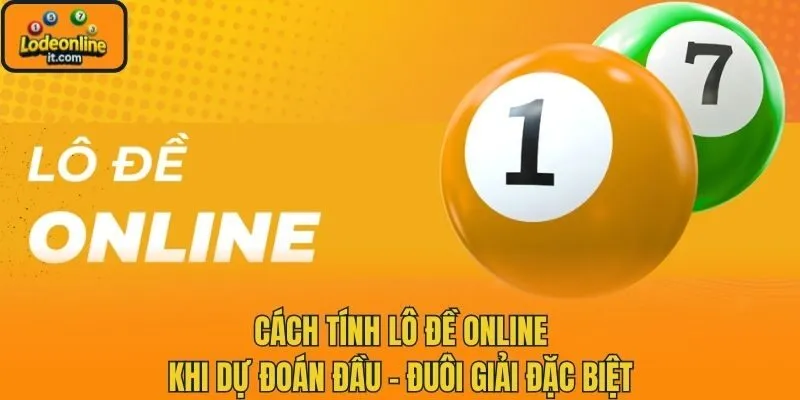 Cách tính lô đề online khi dự đoán đầu - đuôi giải đặc biệt