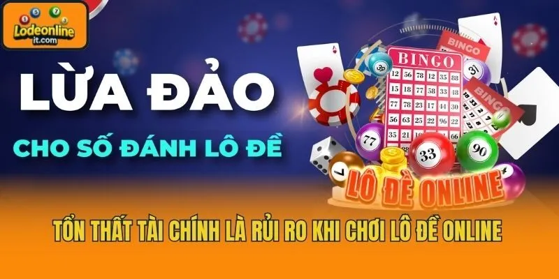 Tổn thất tài chính là rủi ro khi chơi lô đề online 
