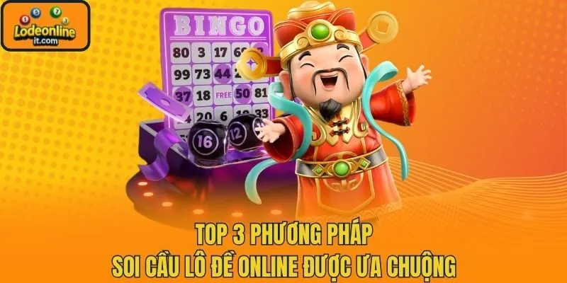 Top 3 phương pháp soi cầu lô đề online được ưa chuộng