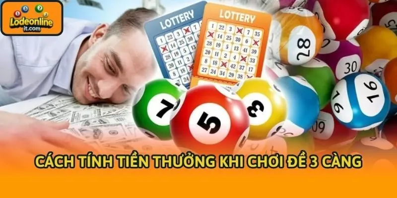 Cách tính tiền thưởng khi chơi đề 3 càng khi chơi đề 3 càng