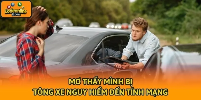 Mơ thấy mình bị tông xe nguy hiểm đến tính mạng